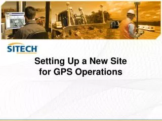 Setting Up a New Site for GPS Operations