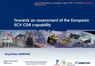 Towards an assessment of the European ECV CDR capability