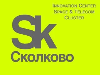 Innovation Center Space &amp; Telecom Cluster