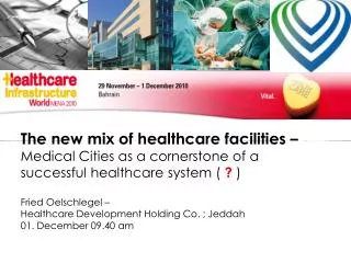 The new mix of healthcare facilities – Medical Cities as a cornerstone of a successful healthcare system ( ? )