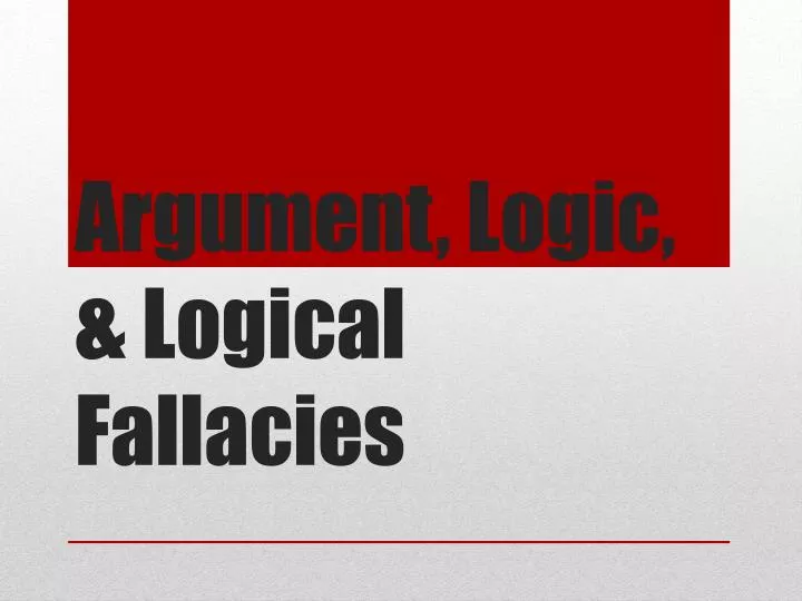 argument logic logical fallacies