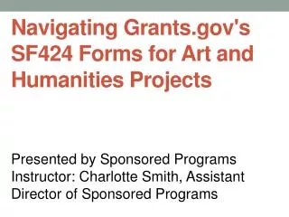 Navigating Grants.gov's SF424 Forms for Art and Humanities Projects