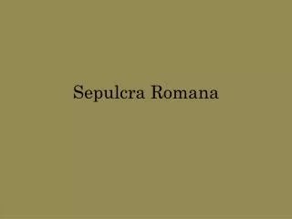 Sepulcra Romana