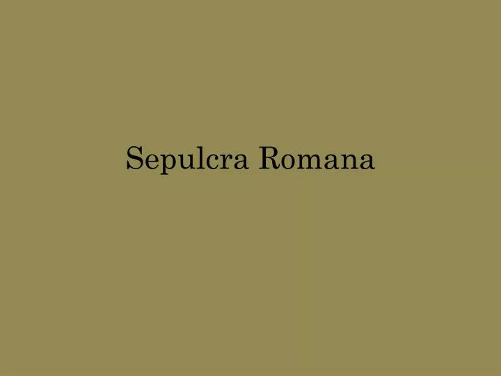 sepulcra romana