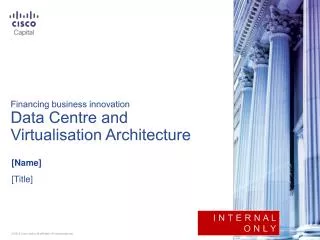 Financing business innovation Data Centre and Virtualisation Architecture