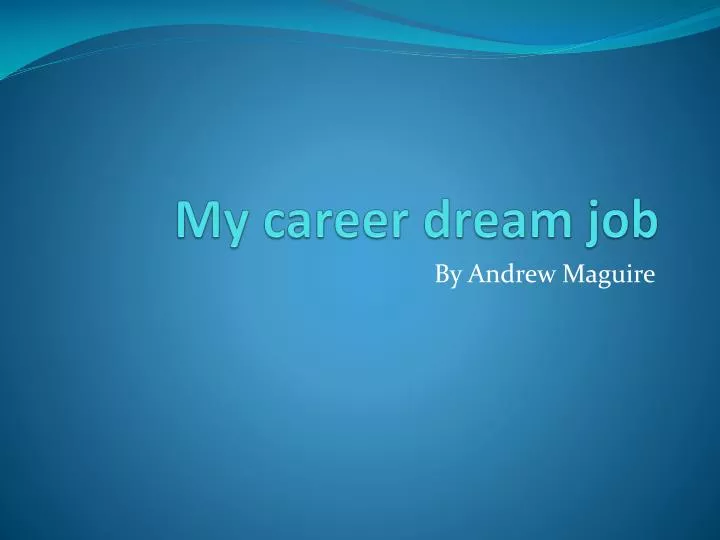 my career dream job