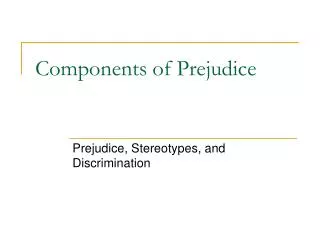 Components of Prejudice