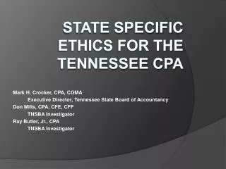State Specific Ethics for the Tennessee CPA State Specific Ethics for the Tennessee CPA