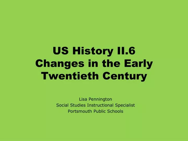 us history ii 6 changes in the early twentieth century