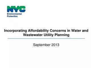 Incorporating Affordability Concerns in Water and Wastewater Utility Planning September 2013