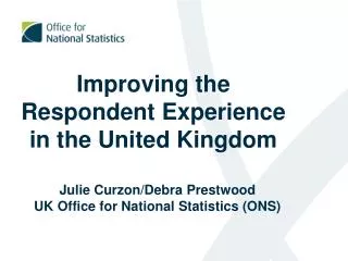 Improving the Respondent Experience in the United Kingdom