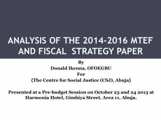 ANALYSIS OF THE 2014-2016 MTEF AND FISCAL STRATEGY PAPER