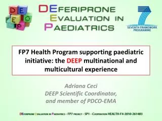 FP7 Health Program supporting paediatric initiative: the DEEP multinational and multicultural experience