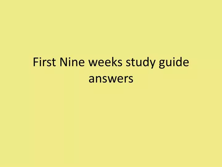 first nine weeks study guide answers