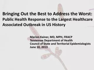 Bringing Out the Best to Address the Worst: Public Health Response to the Largest Healthcare Associated Outbreak in US