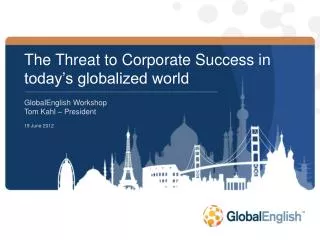 The Threat to Corporate Success in today’s globalized world
