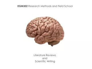 EGM302 Research Methods and Field School Literature Reviews and Scientific Writing