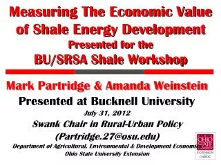 Measuring The Economic Value of Shale Energy Development Presented for the BU/SRSA Shale Workshop