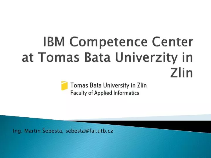 ibm competence center at tomas bata univerzity in zlin