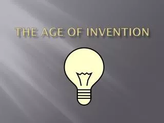 The Age of Invention