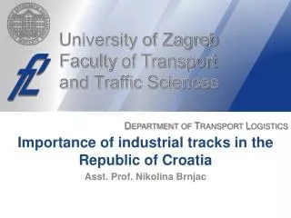 Importance of industrial tracks in the Republic of Croatia Asst . Prof . Nikolina Brnjac