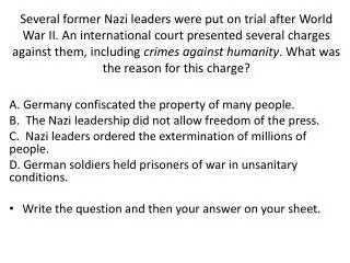 A. Germany confiscated the property of many people. B. The Nazi leadership did not allow freedom of the press.