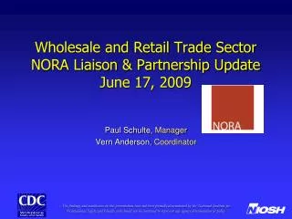Wholesale and Retail Trade Sector NORA Liaison &amp; Partnership Update June 17, 2009