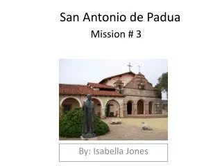San Antonio de Padua		 Mission # 3