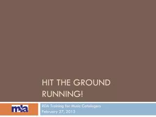 Hit the ground running!