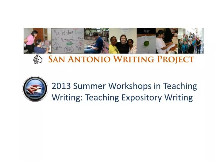 2013 summer workshops in teaching writing teaching expository writing