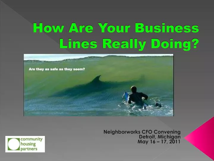 how are your business lines really doing