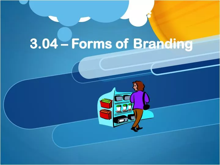 3 04 forms of branding