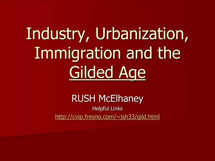 industry urbanization immigration and the gilded age
