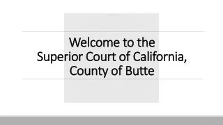 Welcome to the Superior Court of California, County of Butte