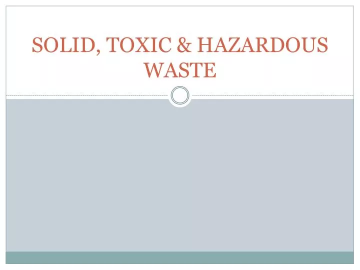 solid toxic hazardous waste