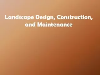Landscape Design, Construction, and Maintenance