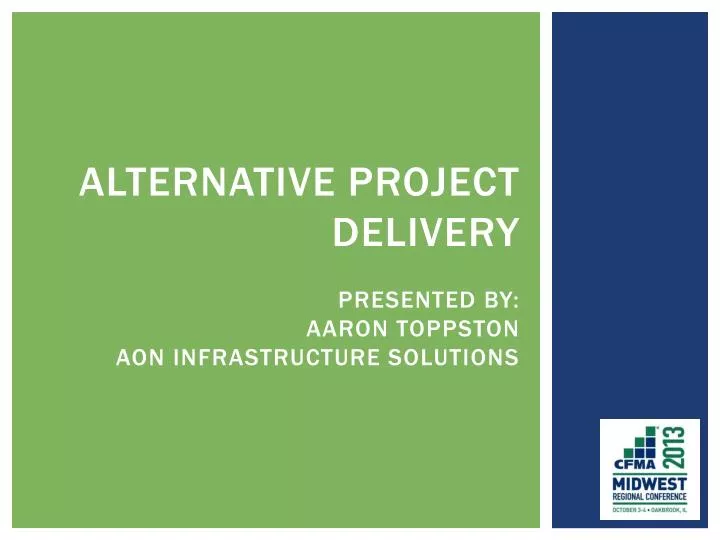 alternative project delivery presented by aaron toppston aon infrastructure solutions