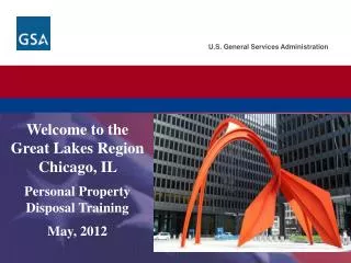Welcome to the Great Lakes Region Chicago, IL Personal Property Disposal Training May, 2012