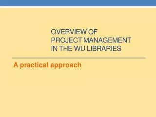 Overview of Project Management in the WU Libraries