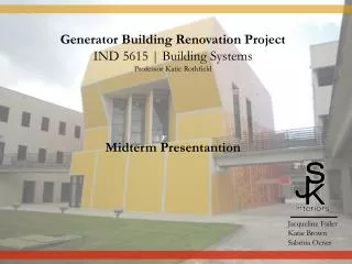 Generator Building Renovation Project IND 5615 | Building Systems Professor Katie Rothfield Midterm Presentantion