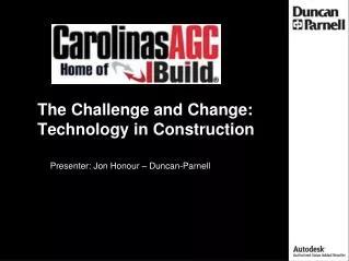 The Challenge and Change: Technology in Construction