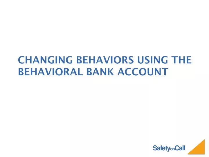 changing behaviors using the behavioral bank account