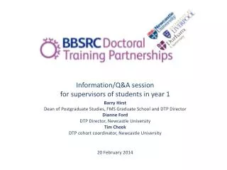 Information/Q&amp;A session for supervisors of students in year 1 Barry Hirst Dean of Postgraduate Studies, FMS Graduat