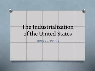 The Industrialization of the United States