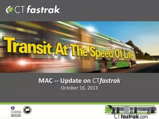 MAC -- Update on CT fastrak October 16, 2013