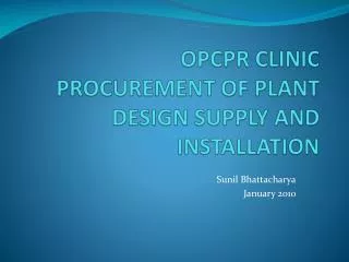 OPCPR CLINIC PROCUREMENT OF PLANT DESIGN SUPPLY AND INSTALLATION