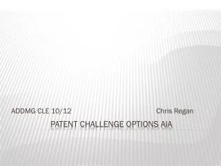 Patent challenge options AIA