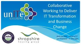 Collaborative Working to Deliver IT Transformation and Business Change