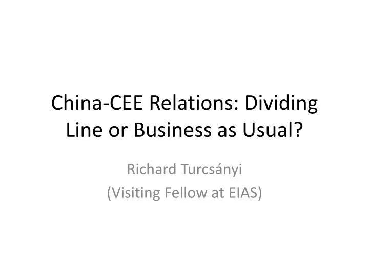 china cee relations dividing line or business as usual