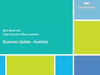 Mark Menhinnitt Chief Executive Officer, Australia Business Update - Australia